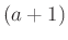 $ (a+1)$