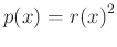 $ p(x)=r{(x)}^2$