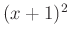 $ (x+1)^{2}$