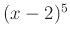$ (x-2)^{5}$