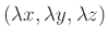 $ (\lambda x,\lambda y,\lambda z)$