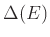 $ \Delta(E)$