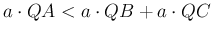$ a\cdot QA<a\cdot QB+a\cdot QC$