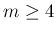 $ m\ge 4$