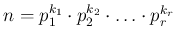 $ n=p_1^{k_1}\cdot p_2^{k_2}\cdot\ldots\cdot p_{r}^{k_{r}}$