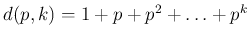 $ d(p,k)=1+p+p^2+\ldots+p^k$