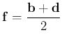 $ \mathbf{f}=\dfrac{\mathbf{b}+\mathbf{d}}{2}$