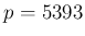 $ p=5393$