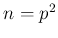 $ n=p^2$