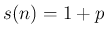 $ s(n)=1+p$