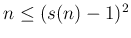 $ n\le (s(n)-1)^2$