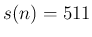 $ s(n)=511$