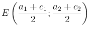 $ E\left(\dfrac{a_1+c_1}{2};\dfrac{a_2+c_2}{2}\right)$