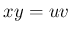$ xy=uv$