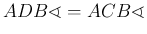 $ ADB\sphericalangle=ACB\sphericalangle$