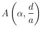 $ A\left(\alpha,\dfrac{d}{a}\right)$