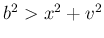 $ b^2>x^2+v^2$