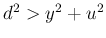 $ d^2>y^2+u^2$