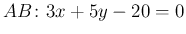 $ AB\colon 3x+5y-20=0$