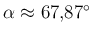 $ \alpha\approx 67{,}87^{\circ}$