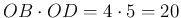 $ OB\cdot OD=4\cdot 5=20$