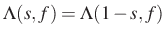 $ \Lambda(s,f)=\Lambda(1-s,f)$