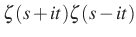 $ \zeta(s+it)\zeta(s-it)$