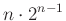 $ n\cdot 2^{n-1}$
