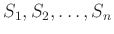 $ S_1,S_2,\ldots,S_n$
