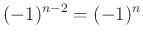 $ (-1)^{n-2}=(-1)^n$
