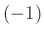 $ (-1)$