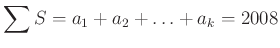 $ \sum S =a_1+a_2+\ldots +a_k=2008$