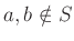 $ a,b\notin S$