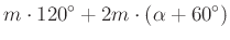 $\displaystyle m\cdot 120^{\circ}+2m\cdot(\alpha +60^{\circ})$