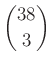 $ \binom{38}{3}$