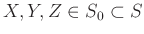 $ X,Y,Z\in S_0\subset S$