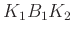 $ K_1B_1K_2$