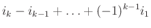 $ i_k-i_{k-1}+\ldots+(-1)^{k-1}i_1$