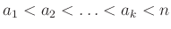 $ a_1<a_2<\ldots <a_k<n$