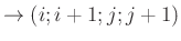 $ \to(i;i+1;j;j+1)$