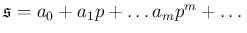 $ \mathfrak{s}=a_0+a_1p+\dots a_mp^m+\dots$