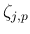 $ \zeta_{j,p}$