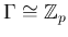 $ \Gamma\cong\mathbb{Z}_p$