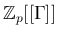 $ \mathbb{Z}_p[[\Gamma]]$