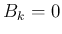 $ B_k=0$