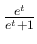 $ \frac{e^t}{e^t+1}$