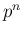 $ p^n$
