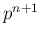 $ p^{n+1}$