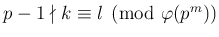 $ p-1\nmid k\equiv l\pmod{\varphi(p^m)}$