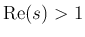 $ \mathrm{Re}(s)>1$